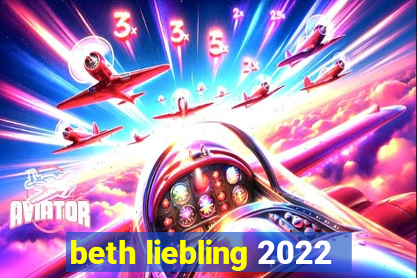 beth liebling 2022