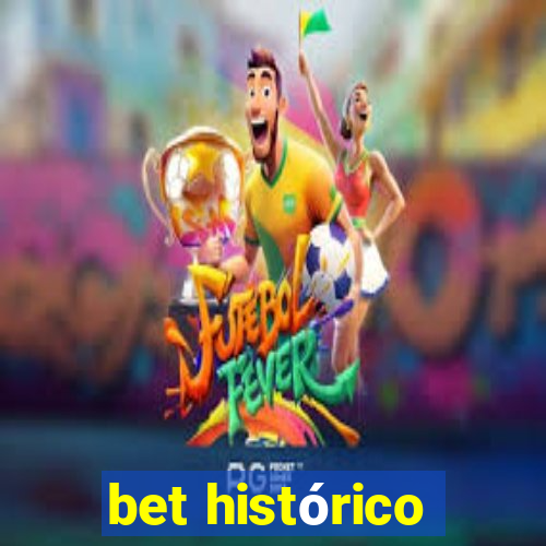 bet histórico