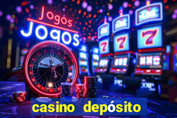 casino depósito mínimo de 5 reais