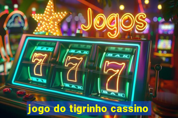 jogo do tigrinho cassino