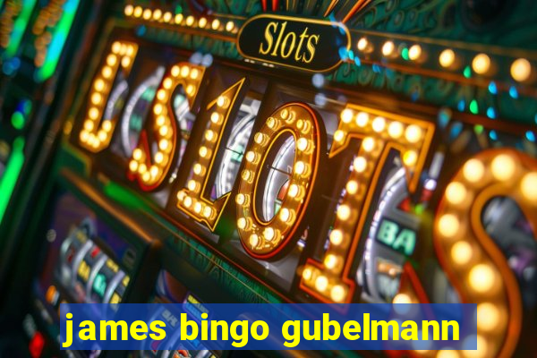 james bingo gubelmann