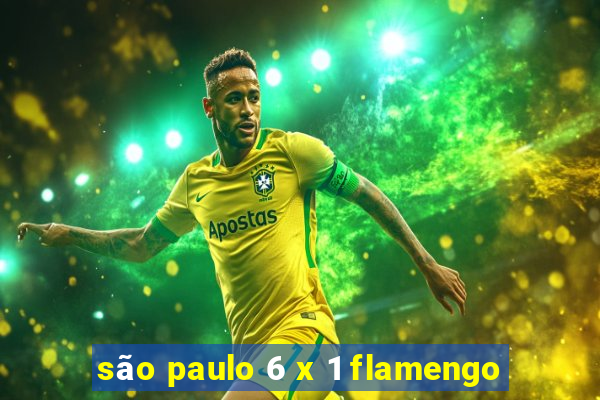 são paulo 6 x 1 flamengo