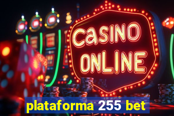 plataforma 255 bet