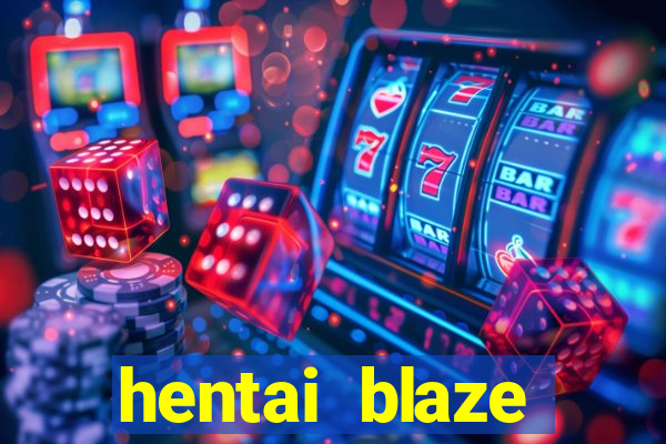 hentai blaze monster machine