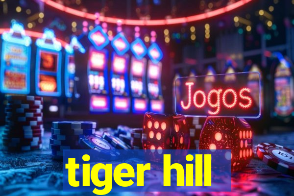 tiger hill