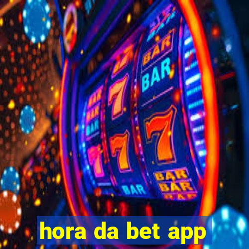 hora da bet app