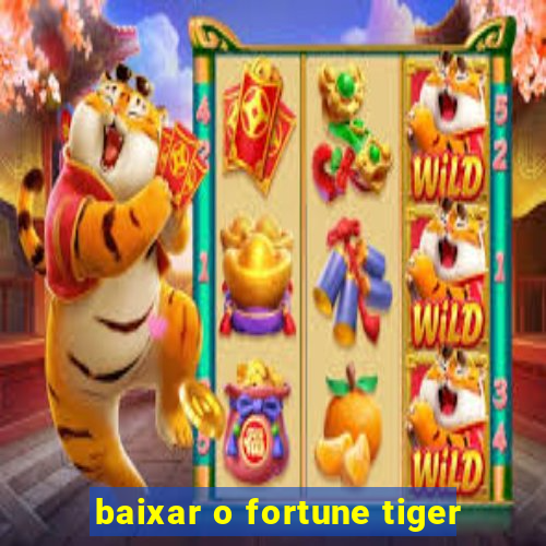 baixar o fortune tiger