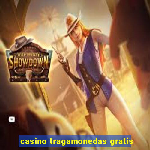 casino tragamonedas gratis