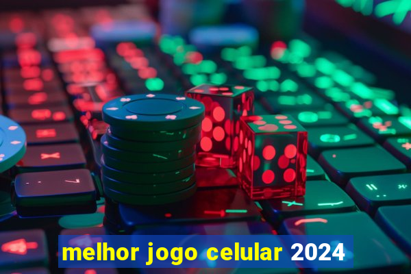 melhor jogo celular 2024