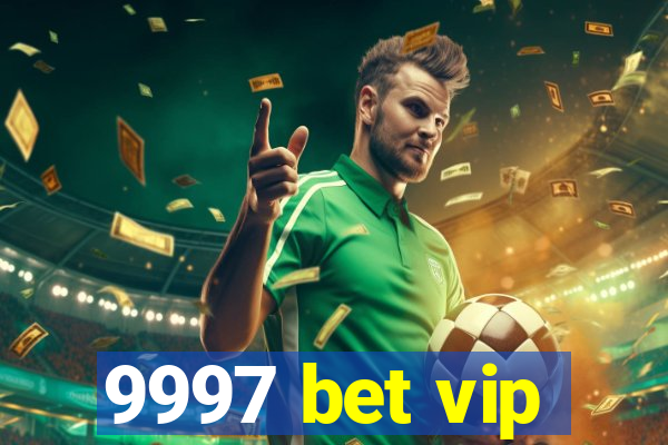 9997 bet vip