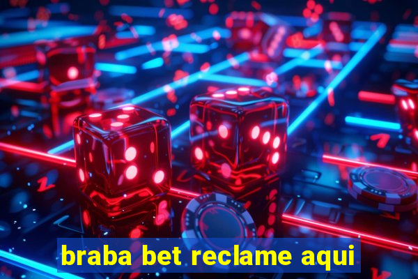 braba bet reclame aqui