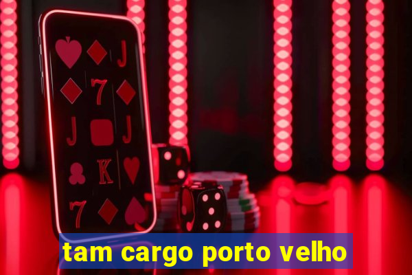 tam cargo porto velho