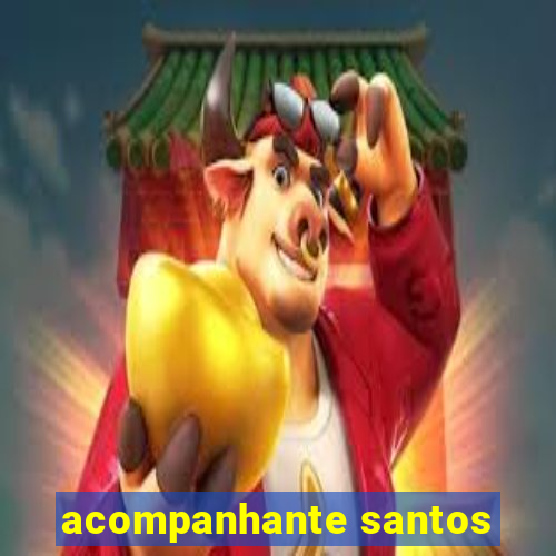 acompanhante santos