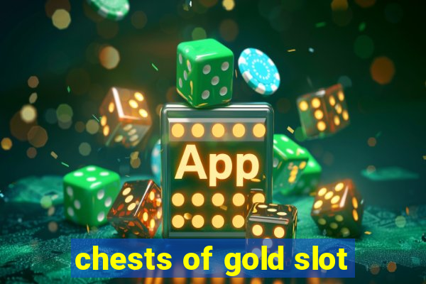 chests of gold slot