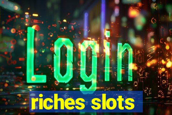 riches slots