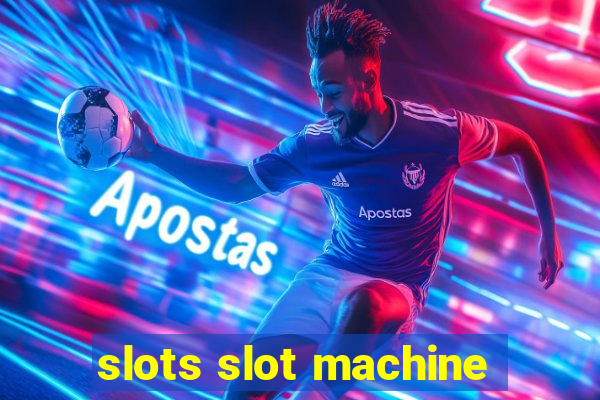 slots slot machine