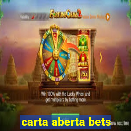 carta aberta bets