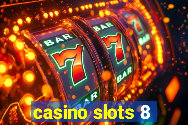 casino slots 8