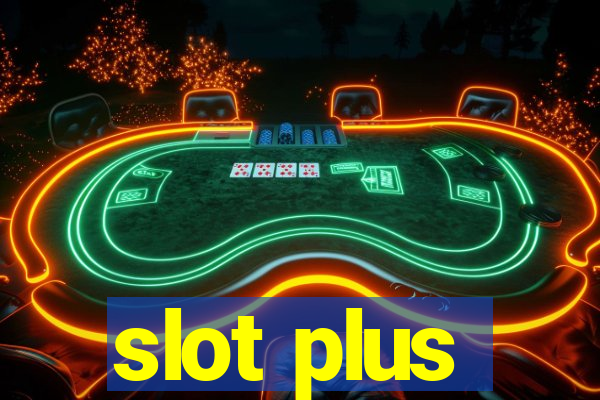 slot plus