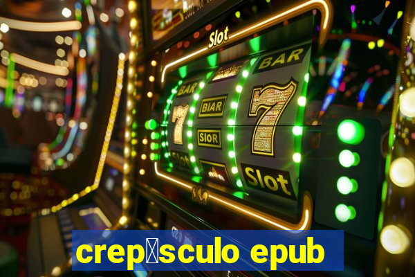 crep煤sculo epub