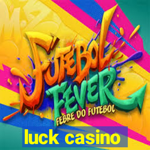 luck casino