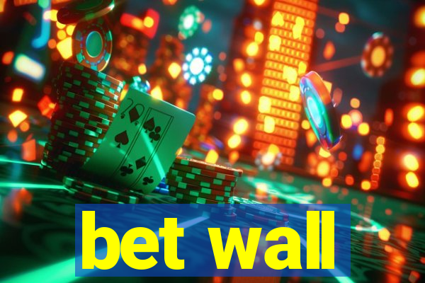 bet wall