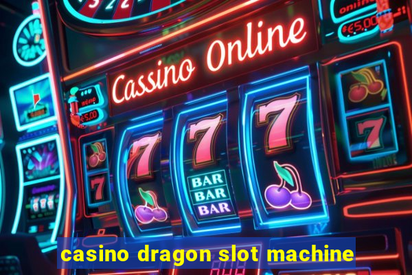 casino dragon slot machine