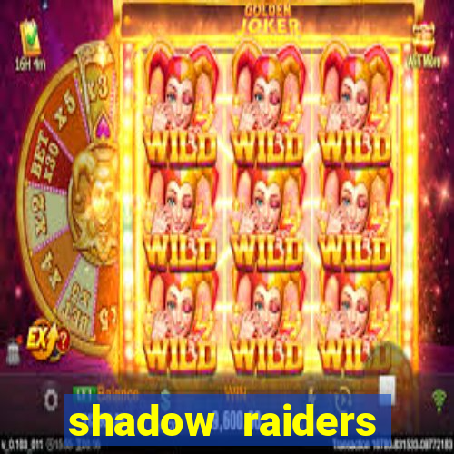 shadow raiders multimax review