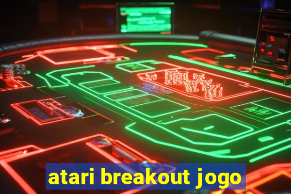 atari breakout jogo