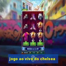 jogo ao vivo do chelsea