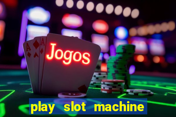 play slot machine online for money