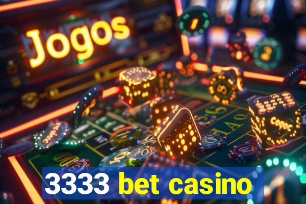 3333 bet casino