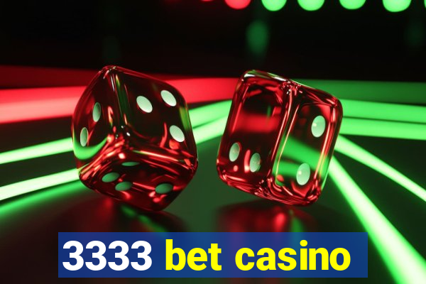 3333 bet casino