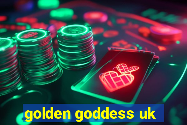 golden goddess uk