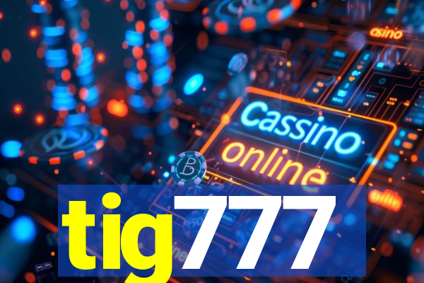 tig777