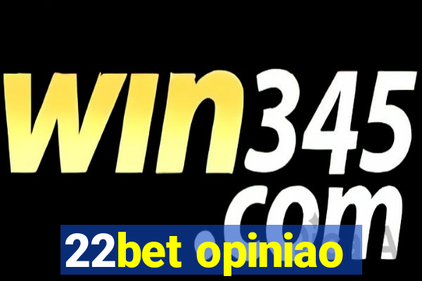 22bet opiniao