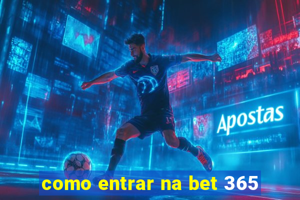 como entrar na bet 365