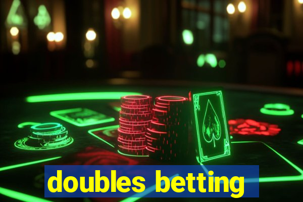 doubles betting