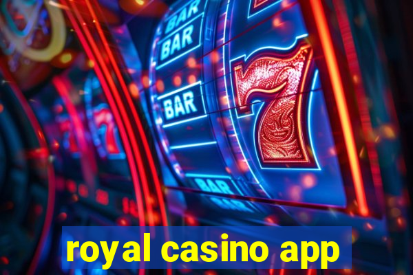 royal casino app