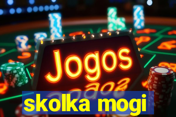 skolka mogi