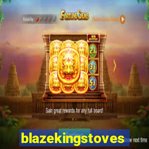 blazekingstoves