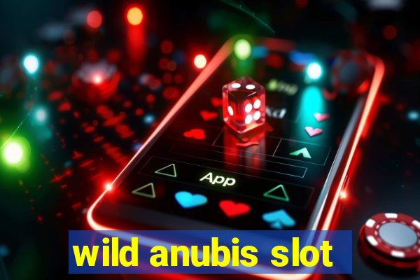 wild anubis slot