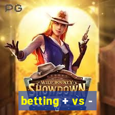 betting + vs -