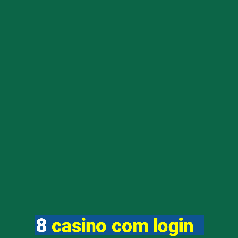 8 casino com login