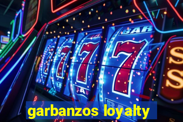 garbanzos loyalty