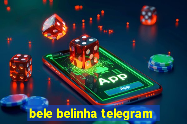 bele belinha telegram