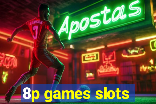 8p games slots