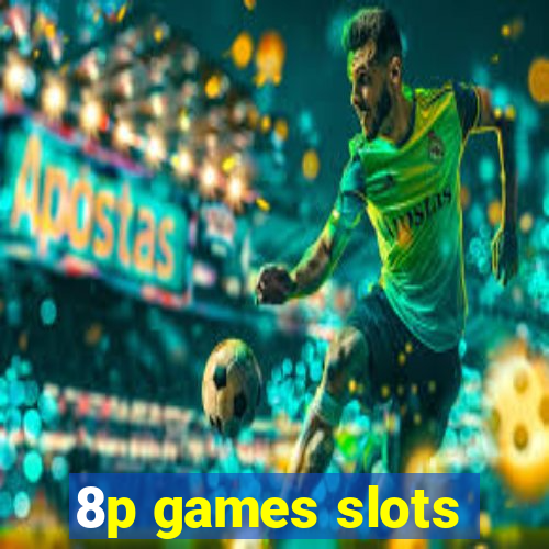 8p games slots