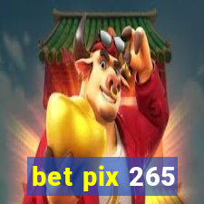 bet pix 265