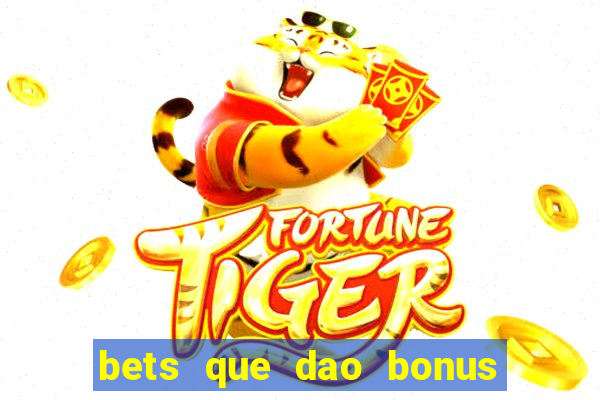 bets que dao bonus no cadastro